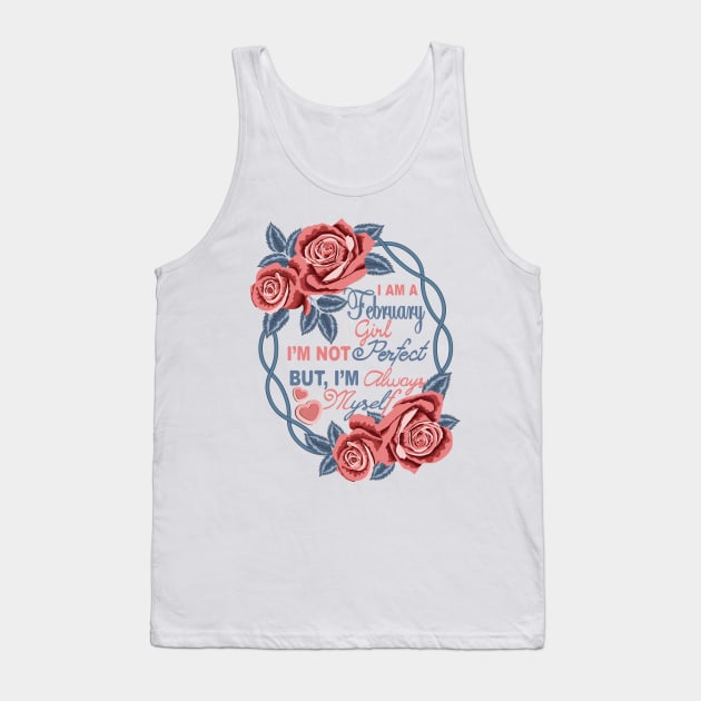 I Am A February Girl Tank Top by Designoholic